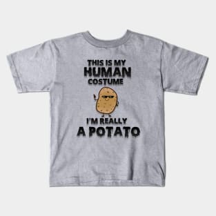 This is my human costume i'm really a potato Kids T-Shirt